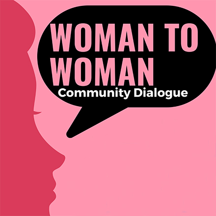 Woman to Woman Community Dialogue