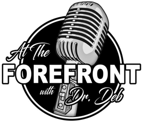 At the Forefront with Dr. Deb Podcast logo
