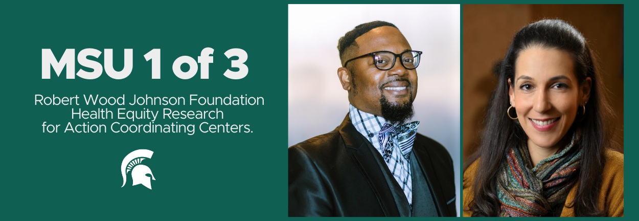 Text "MSU 1 of 3 Robert Wood Johnson Foundation for Action Coordinating Centers" to the left of Kent Key and Nadia Abuelezam